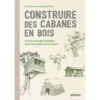 Construire Des Cabanes En Bois Et D'autres Abris Simples Dans Les Jardins Et La Nature - Claudia LORENZ-LADENER