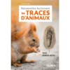Reconnaître Facilement Les Traces D'animaux - Frank HECKER